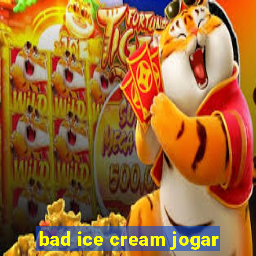 bad ice cream jogar